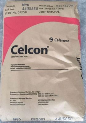  Celcon: พลาสติกวิศวกรรมสำหรับการผลิตชิ้นส่วนที่ทนทานและเบา!